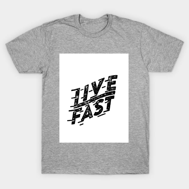 Live fast! T-Shirt by tompe